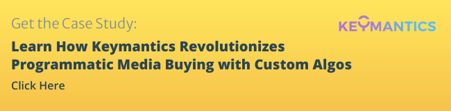 Learn How Keymantics Revolutionizes Programmatic Media Buying with Custom Algorithms